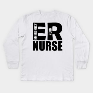 ER Nurse - Emergency Room Nurse Kids Long Sleeve T-Shirt